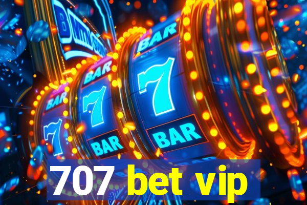 707 bet vip